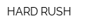 HARD RUSH