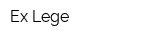 Ex Lege