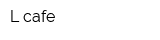 L-cafe