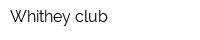 Whithey club