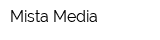 Mista Media