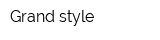 Grand style