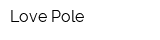 Love Pole
