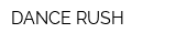 DANCE RUSH