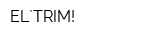 EL`TRIM!