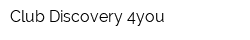Club Discovery 4you