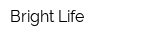 Bright Life