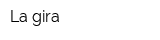 La gira