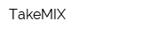 TakeMIX