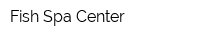 Fish Spa Center