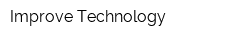 Improve Technology