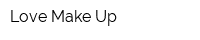 Love Make Up