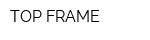 TOP FRAME