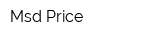 Msd Price