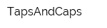 TapsAndCaps