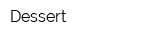 Dessert