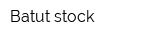Batut stock