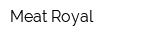 Meat Royal