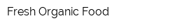 Fresh Organic Food