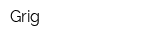 Grig