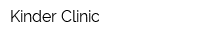 Kinder Clinic