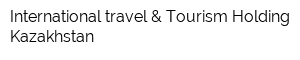 International travel & Tourism Holding Kazakhstan