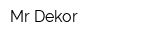 Mr Dekor