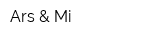 Ars & Mi