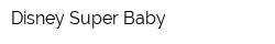 Disney Super Baby