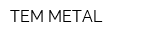 TEM METAL