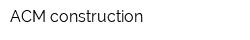 АСМ construction