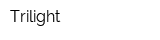 Trilight