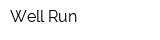 Well Run