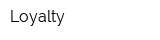 Loyalty
