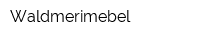 Waldmerimebel