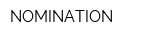 NOMINATION
