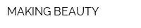 MAKING BEAUTY