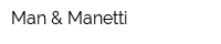 Man & Manetti
