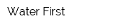 Water-First