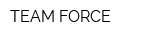 TEAM FORCE