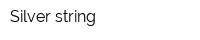 Silver string