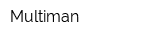 Multiman