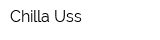 Chilla Uss