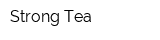 Strong Tea
