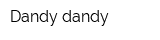Dandy dandy