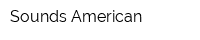 Sounds American