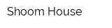 Shoom House