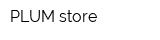 PLUM store