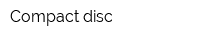 Compact disc