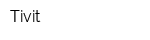 Tivit